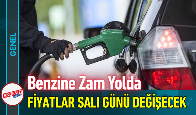 Benzine Zam Yolda: Fiyatlar Salı Günü Değişecek!
