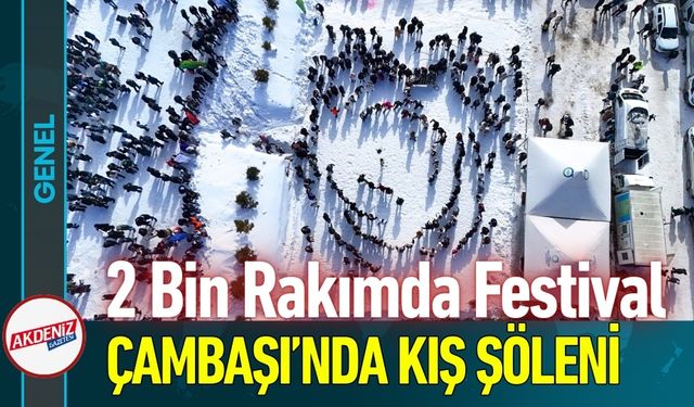 2 Bin Rakımda Festival: Çambaşı’nda Kış Şöleni