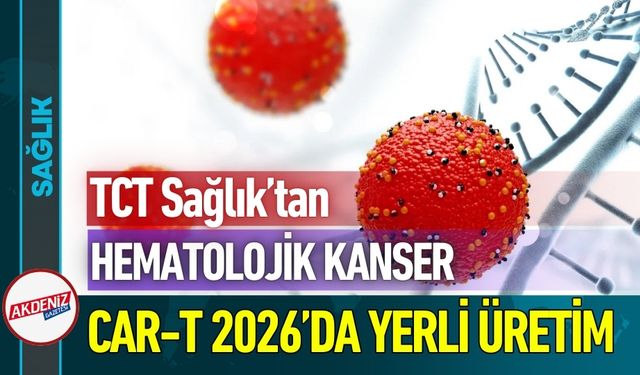 CAR-T Tedavisinde Yerli Üretim 2026’da Başlıyor