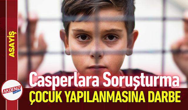 Casperlara Soruşturma: Çocuk Yapılanmasına Darbe!