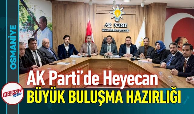 Osmaniye AK Parti'de Cumhurbaşkanı Erdoğan Hazırlığı