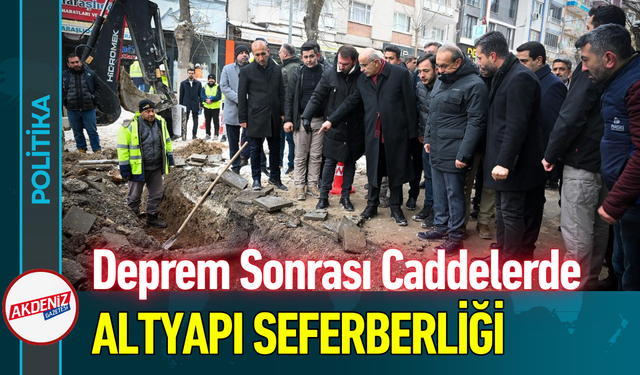 Deprem Sonrası Caddelerde Altyapı Seferberliği!