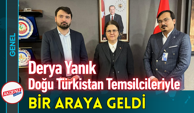 Derya Yanık Doğu Türkistan Temsilcileriyle Bir Araya Geldi!