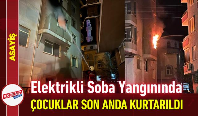Elektrikli Soba Yangınında Çocuklar Son Anda Kurtarıldı!