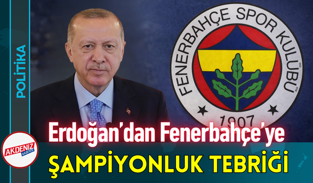 Erdoğan’dan Fenerbahçe’ye Şampiyonluk Tebriği!