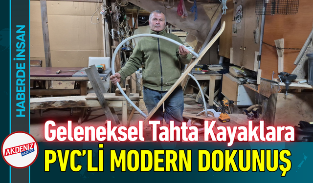 Geleneksel Tahta Kayaklara PVC’li Modern Dokunuş!