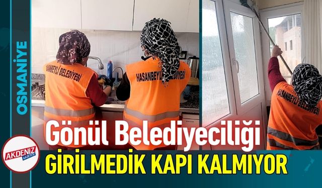 Osmaniye Hasanbeyli’de "Gönül Belediyeciliği"