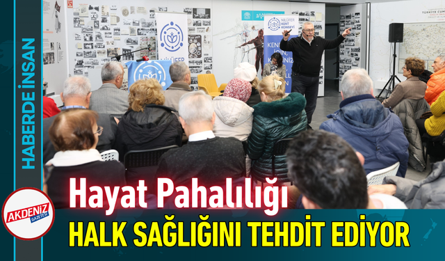 Hayat Pahalılığı Halk Sağlığını Tehdit Ediyor!
