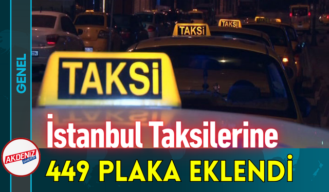 İstanbul Taksilerine 449 Plaka Eklendi!