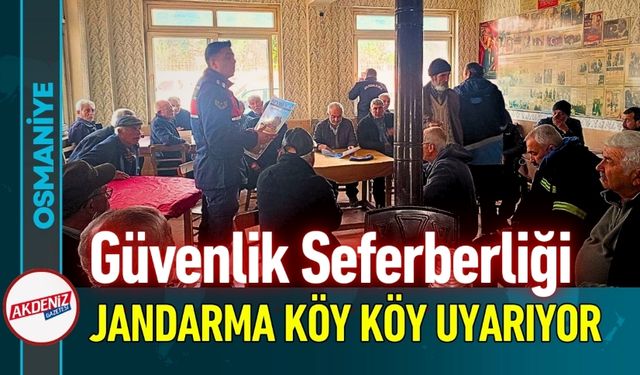 Osmaniye'de Jandarma Köy Köy Gezerek Vatandaşı Uyarıyor!