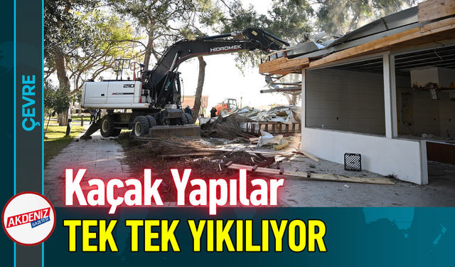 Kaçak Yapılar Tek Tek Yıkılıyor!