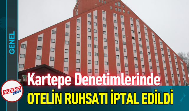 Kartepe Denetimlerinde Otelin Ruhsatı İptal Edildi!