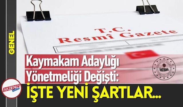 Kaymakam Adaylığı Yönetmeliği Değişti: İşte Yeni Şartlar...