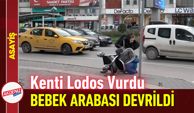 Kenti Lodos Vurdu: Bebek Arabası Devrildi!