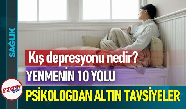 Kış depresyonu; Mevsimsel Mutsuzluğa Dikkat