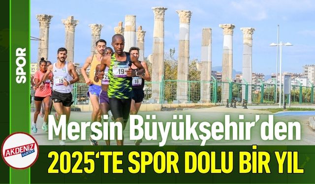 Mersin 2025’i Sporda Rekorlarla Kapattı