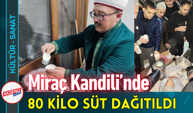 Miraç Kandilinde 80 Kilo Süt Dağıtıldı!
