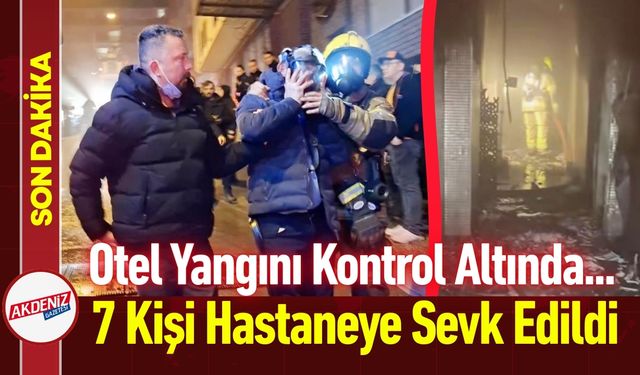 Bursa'da Otel Yangını: 7 Kişi Hastaneye Sevk Edildi