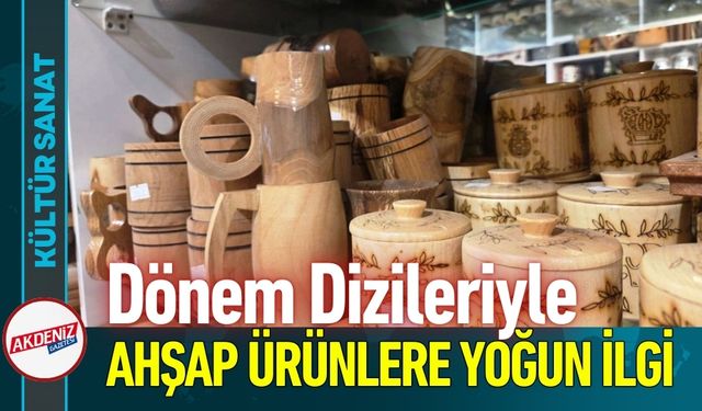 Dönem Dizilerinde Nostalji Rüzgârıyla Ahşaba Yoğun Talep