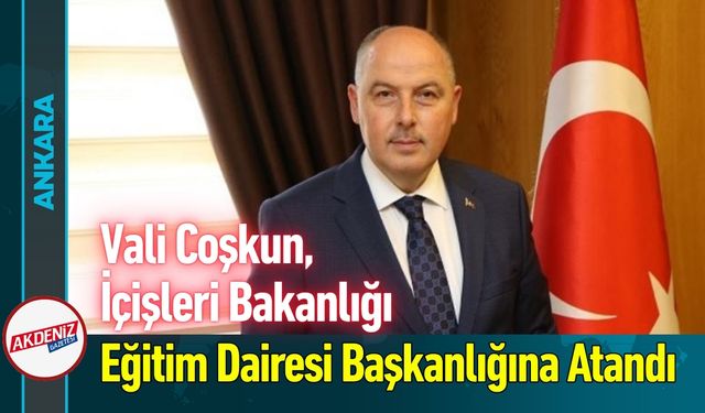Vali Ömer Faruk Coşkun’a Kritik Görev