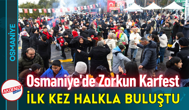 Osmaniye'de "Zorkun Karfest" İlk Kez Halkla Buluştu!