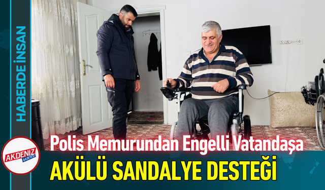 Polis Memurundan Engelli Vatandaşa Akülü Sandalye Desteği!