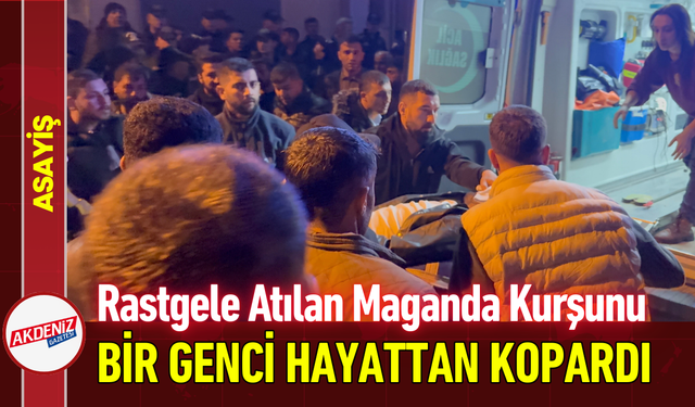 Rastgele Atılan Maganda Kurşunu Bir Genci Hayattan Kopardı!