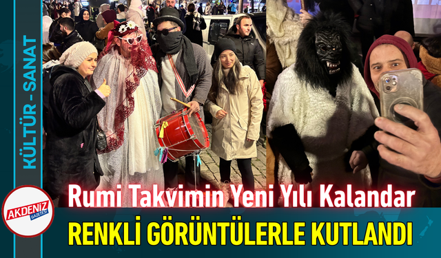 Rumi Takvimin Yeni Yılı Kalandar Renkli Görüntülerle Kutlandı!