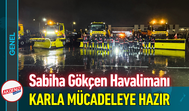 Sabiha Gökçen Havalimanı Karla Mücadeleye Hazır!