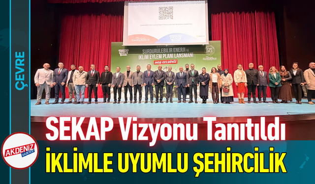 SEKAP Vizyonu Tanıtıldı: İklimle Uyumlu Şehircilik!