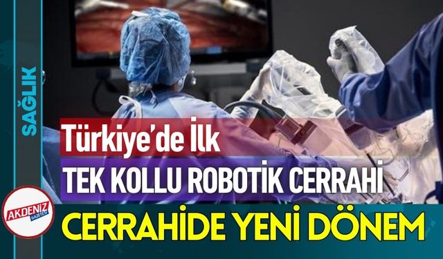 Cerrahide Yeni Dönem: Tek Kollu Robotik Cerrahi