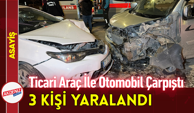 Ticari Araç İle Otomobil Çarpıştı: 3 Kişi Yaralandı!