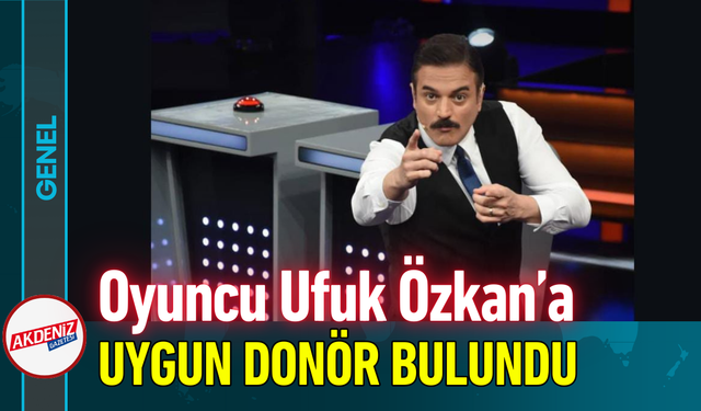 Ufuk Özkan’dan Sevindiren Gelişme: Uygun Donör Bulundu!