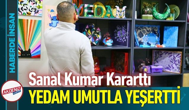 YEDAM Desteğiyle Sanal Kumar Bağımlılığını Bıraktı
