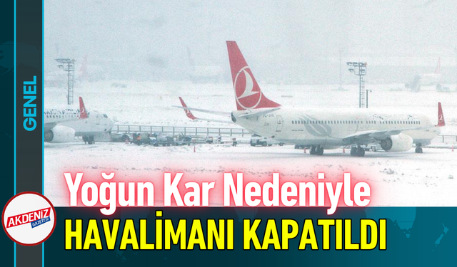 Havalimanı Yoğun Kar Nedeniyle Kapatıldı!