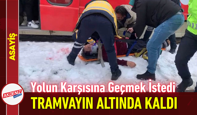 Yolun Karşısına Geçmek İstedi, Tramvayın Altında Kaldı!