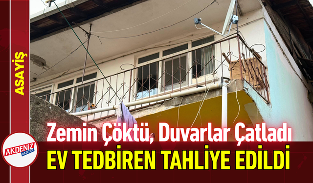 Zemin Çöktü, Duvarlar Çatladı: Ev Tedbiren Tahliye Edildi!
