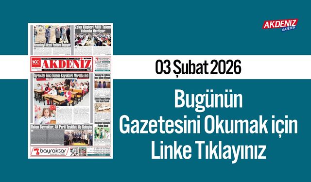 Akdeniz Gazetesi 03 Şubat’ta Hangi Haberlere Yer Verdi?