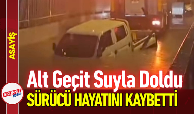 Alt Geçit Suyla Doldu, Sürücü Hayatını Kaybetti!