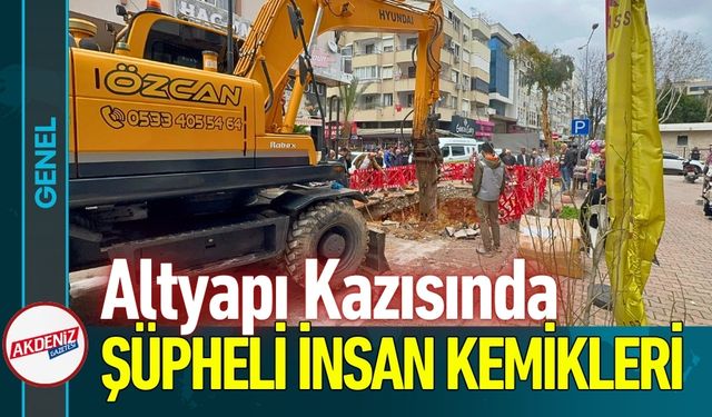 Antalya’da Altyapı Kazısında İnsan Kemikleri Bulundu