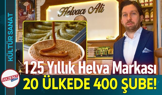 125 Yıllık Helva Markasının Başarısı: 20 Ülkede 400 Şube