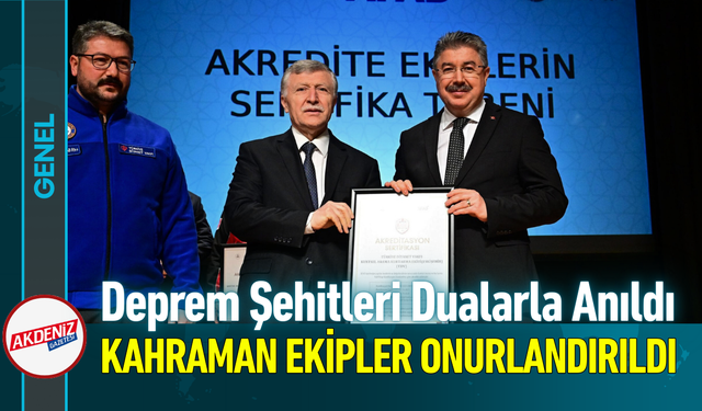 Deprem Şehitleri Dualarla Anıldı, Kahraman Ekipler Onurlandırıldı!