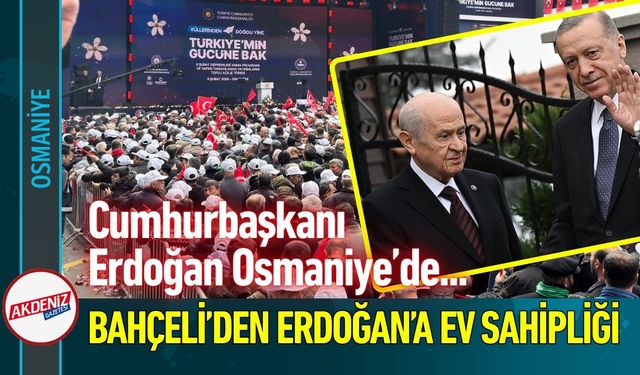 Erdoğan Osmaniye'de: Bahçeli ev sahipliği yapıyor