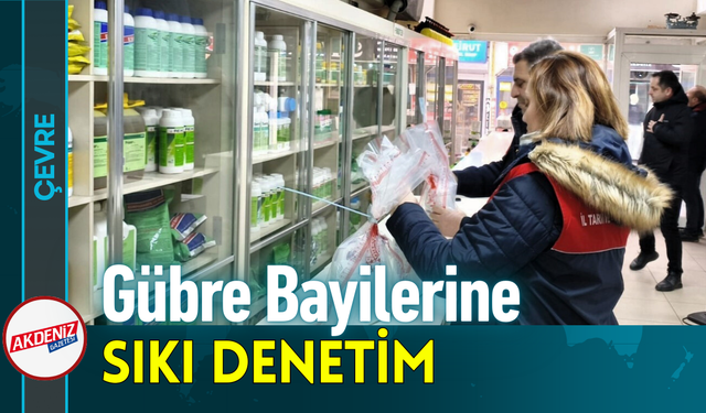 Gübre Bayilerine Sıkı Denetim!