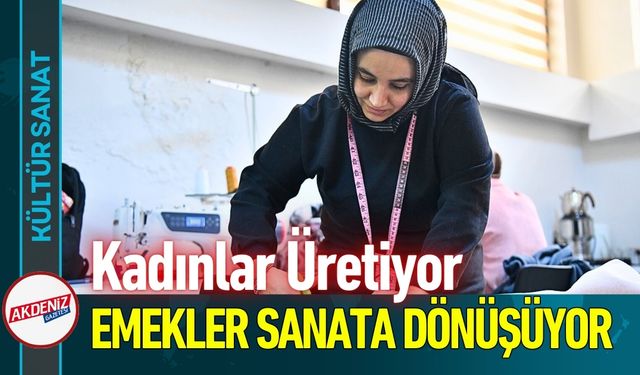 Bostanbaşı Kültür Merkezi'nde Kadın Emeği Sanata Dönüşüyor