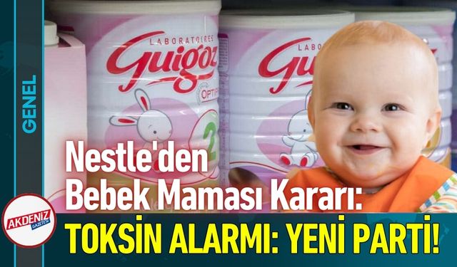 Fransa'da Mama Krizi: Nestle Bir Partiyi Daha Geri Çekti