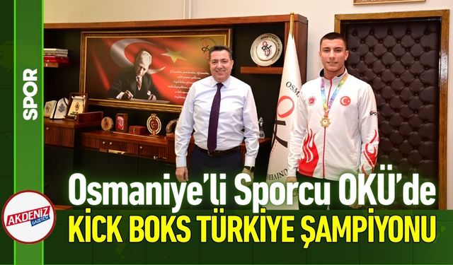 Osmaniyeli OKÜ Öğrencisi Kick Boksta Türkiye Şampiyonu