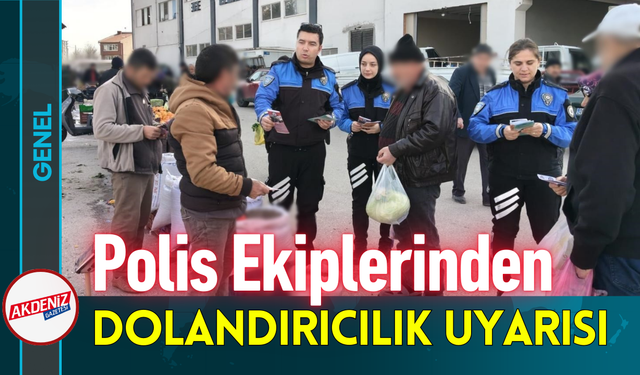 Polis Ekiplerinden Dolandırıcılık Uyarısı!