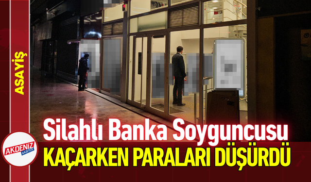 Silahlı Banka Soyguncusu, Kaçarken Paraları Düşürdü!
