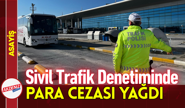 Sivil Trafik Denetiminde Para Cezası Yağdı!
